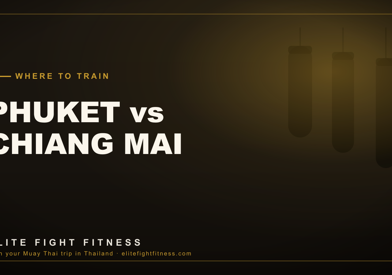 Phuket or Chiang Mai for Muay Thai? An Honest Comparison